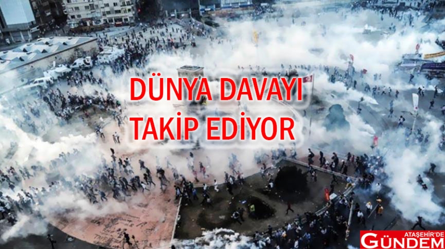 DÜNYA GEZİ PARKI DAVASINI TAKİP EDİYOR GEZİ PARKI DAVASI